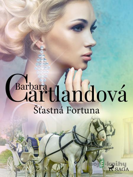 Šťastná Fortuna - Barbara Cartlandová Šťastná Fortuna - Barbara Cartlandová