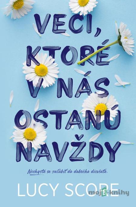 Veci, ktoré v nás ostanú navždy - Lucy Score Veci, ktoré v nás ostanú navždy - Lucy Score