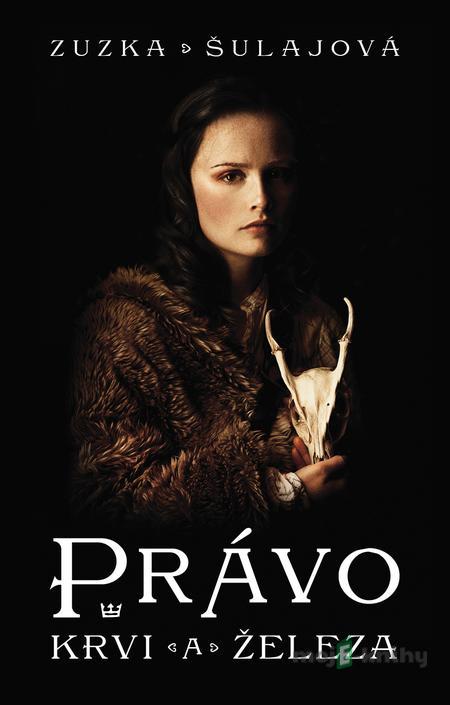 Právo krvi a železa - Zuzka Šulajová Právo krvi a železa - Zuzka Šulajová