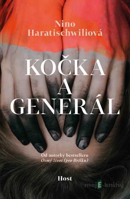 Kočka a Generál - Nino Haratischwili Kočka a Generál - Nino Haratischwili