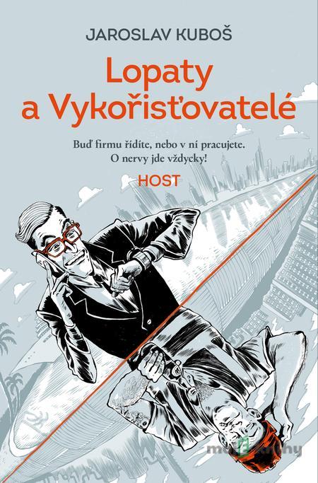Lopaty a Vykořisťovatelé - Jaroslav Kuboš Lopaty a Vykořisťovatelé - Jaroslav Kuboš