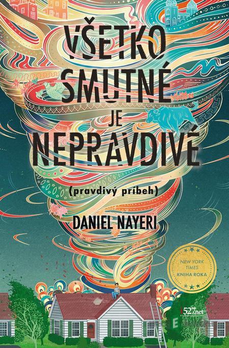 Všetko smutné je nepravdivé (pravdivý príbeh) - Daniel Nayeri Všetko smutné je nepravdivé (pravdivý príbeh) - Daniel Nayeri
