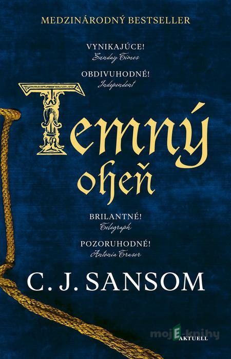 Temný oheň - C.J. Sansom Temný oheň - C.J. Sansom