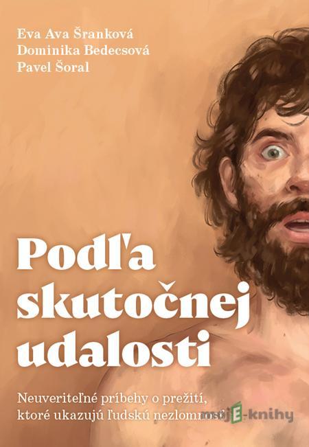 Podľa skutočnej udalosti - Kolektív autorov Podľa skutočnej udalosti - Kolektív autorov