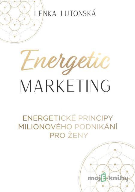 Energetic Marketing - Lenka Lutonská Energetic Marketing - Lenka Lutonská
