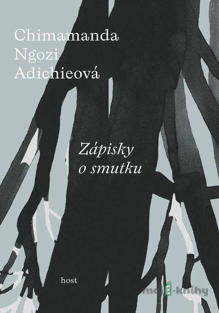 Zápisky o smutku - Chimamanda Ngozi Adichie Zápisky o smutku - Chimamanda Ngozi Adichie