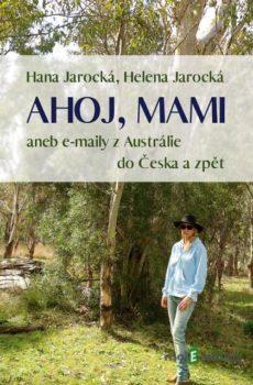 Ahoj, mami - Hana Jarocká, Helena Jarocká