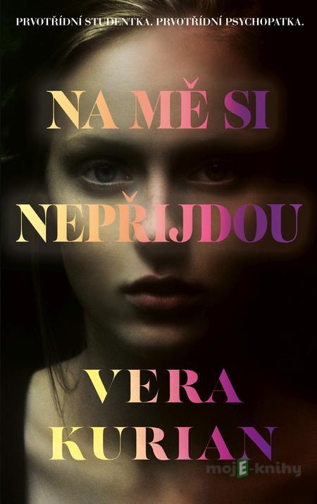 Na mě si nepřijdou - Vera Kurian Na mě si nepřijdou - Vera Kurian
