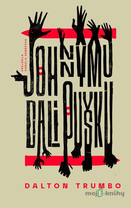 Johnnymu dali pušku - Dalton Trumbo Johnnymu dali pušku - Dalton Trumbo