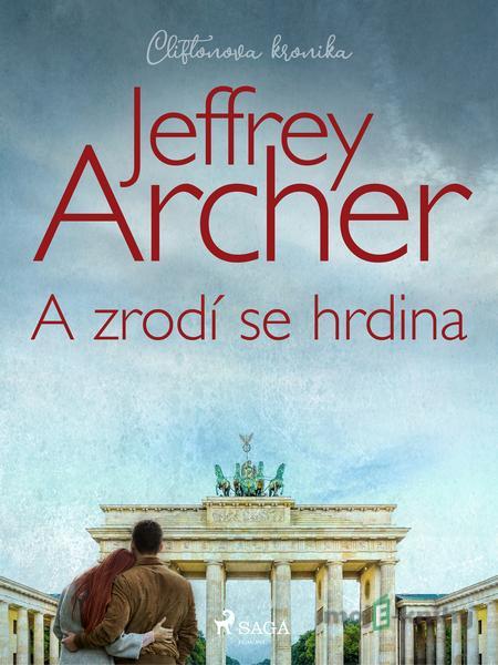 A zrodí se hrdina - Jeffrey Archer A zrodí se hrdina - Jeffrey Archer