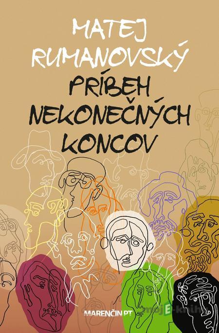 Príbeh nekonečných koncov - Matej Rumanovský Príbeh nekonečných koncov - Matej Rumanovský