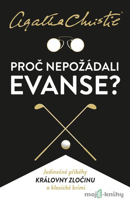 Proč nepožádali Evanse? - Agatha Christie Proč nepožádali Evanse? - Agatha Christie