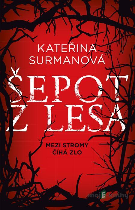 Šepot z lesa - Kateřina Surmanová Šepot z lesa - Kateřina Surmanová