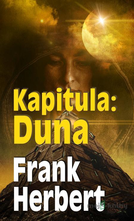 Kapitula: Duna - Frank Herbert Kapitula: Duna - Frank Herbert