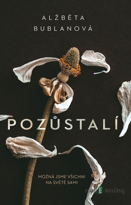 Pozůstalí - Alžběta Bublanová Pozůstalí - Alžběta Bublanová