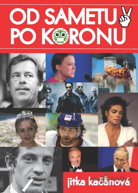 Od SAMETU PO KORONU - Jitka Kačánová Od SAMETU PO KORONU - Jitka Kačánová