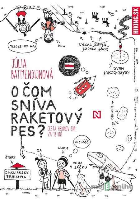 O čom sníva raketový pes - Júlia Batmendijnová O čom sníva raketový pes - Júlia Batmendijnová