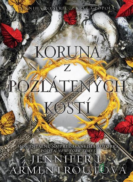 Koruna z pozlátených kostí - Jennifer L. Armentrout Koruna z pozlátených kostí - Jennifer L. Armentrout