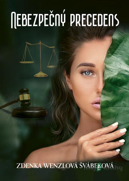 Nebezpečný precedens - Zdenka Wenzlová Švábeková Nebezpečný precedens - Zdenka Wenzlová Švábeková