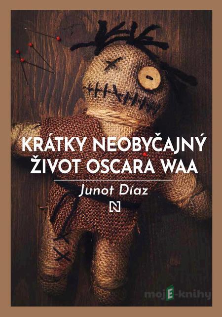 Krátky neobyčajný život Oscara Waa - Junot Díaz Krátky neobyčajný život Oscara Waa - Junot Díaz