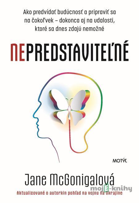 Nepredstaviteľné - Jane McGonigal Nepredstaviteľné - Jane McGonigal