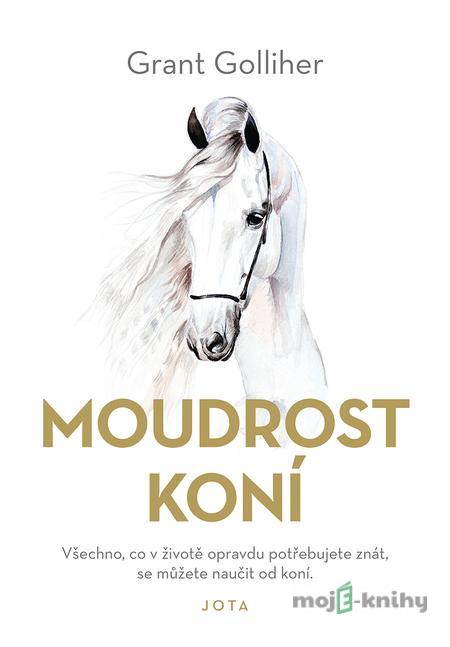 Moudrost koní - Grant Golliher Moudrost koní - Grant Golliher