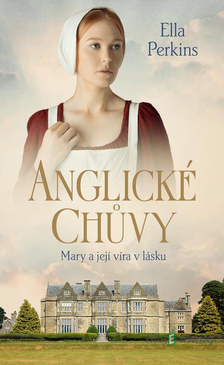 Anglické chůvy: Mary a její víra v lásku - Ella Perkins Anglické chůvy: Mary a její víra v lásku - Ella Perkins