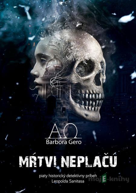 Mŕtvi neplačú - Barbora Gero Mŕtvi neplačú - Barbora Gero