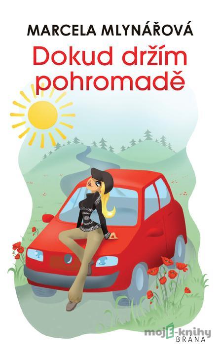 Dokud držím pohromadě - Marcela Mlynářová Dokud držím pohromadě - Marcela Mlynářová