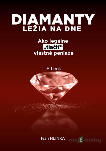 Diamanty ležia na dne - Ivan Hlinka Diamanty ležia na dne - Ivan Hlinka