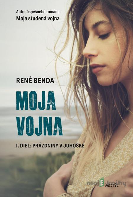 Moja vojna - René Benda Moja vojna - René Benda