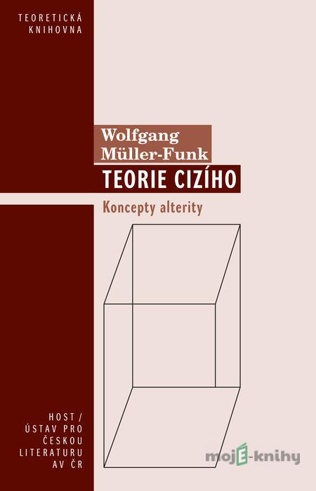 Teorie cizího - Wolfgang Müller-Funk Teorie cizího - Wolfgang Müller-Funk