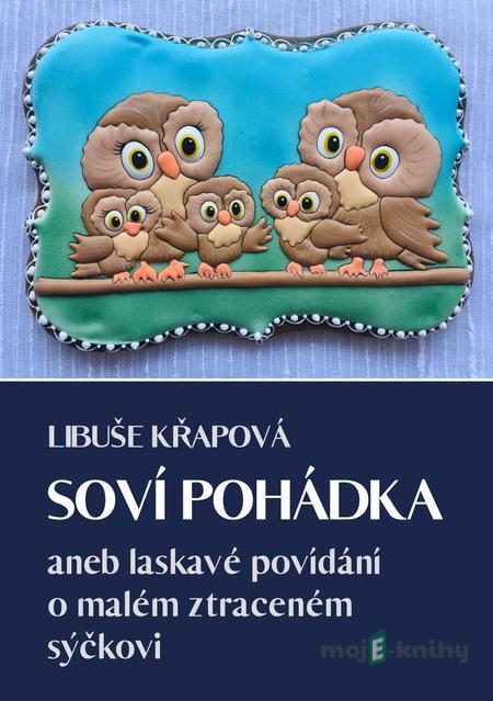 Soví pohádka - Libuše Křapová Soví pohádka - Libuše Křapová