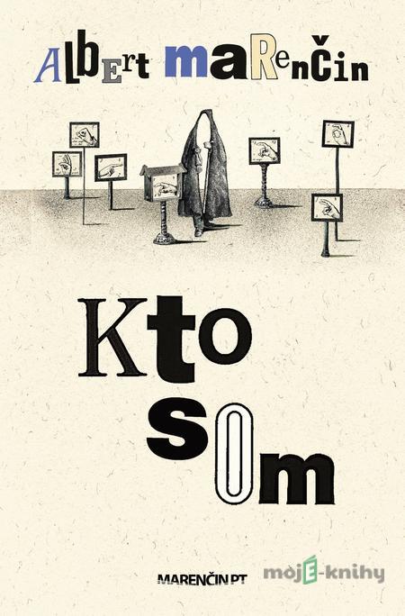 Kto som - Albert Marenčin Kto som - Albert Marenčin