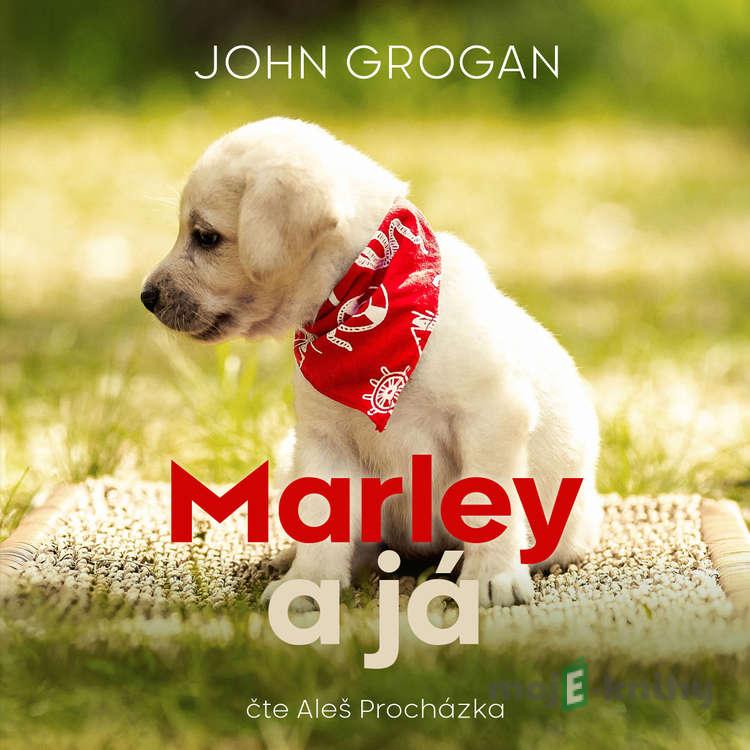 Marley a já - John Grogan Marley a já - John Grogan