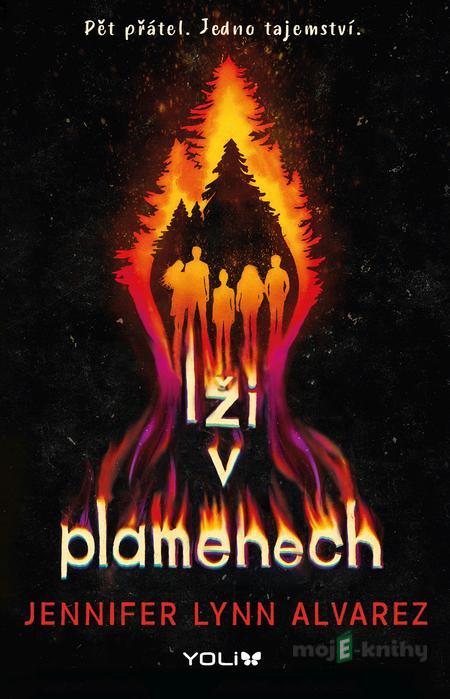 Lži v plamenech - Jennifer Lynn Alvarez Lži v plamenech - Jennifer Lynn Alvarez