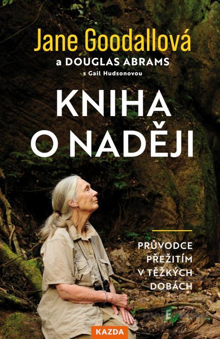 Kniha o naději - Jane Goodall, Douglas Abrams, Gail Hudson Kniha o naději - Jane Goodall, Douglas Abrams, Gail Hudson