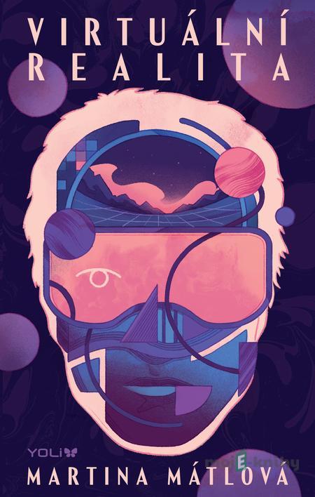Virtuální realita - Martina Mátlová Virtuální realita - Martina Mátlová