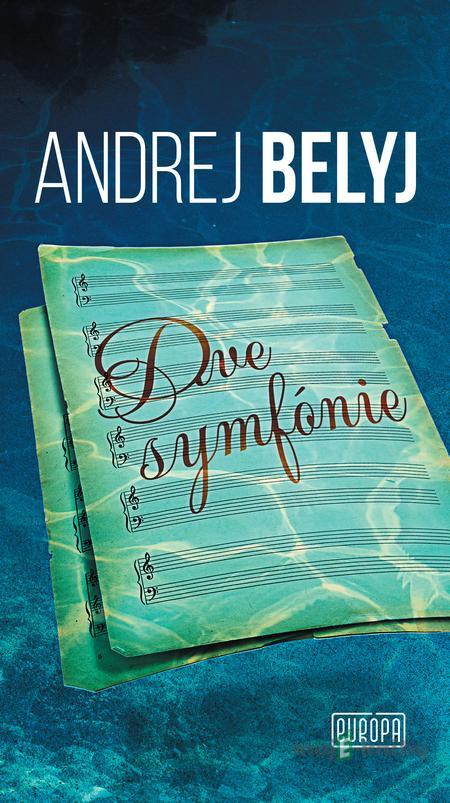 Dve symfónie - Andrej Belyj Dve symfónie - Andrej Belyj