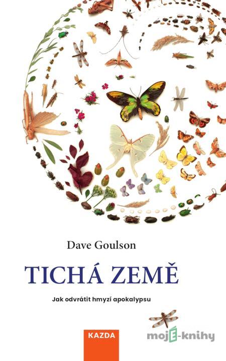 Tichá země - Dave Goulson Tichá země - Dave Goulson