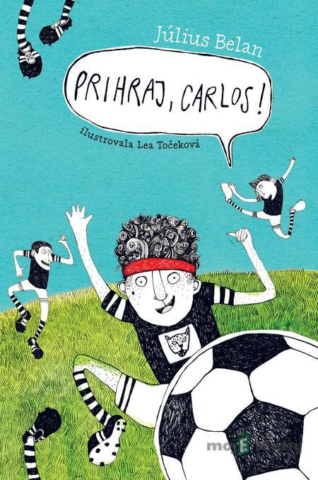 Prihraj, Carlos! - Július Belan Prihraj, Carlos! - Július Belan