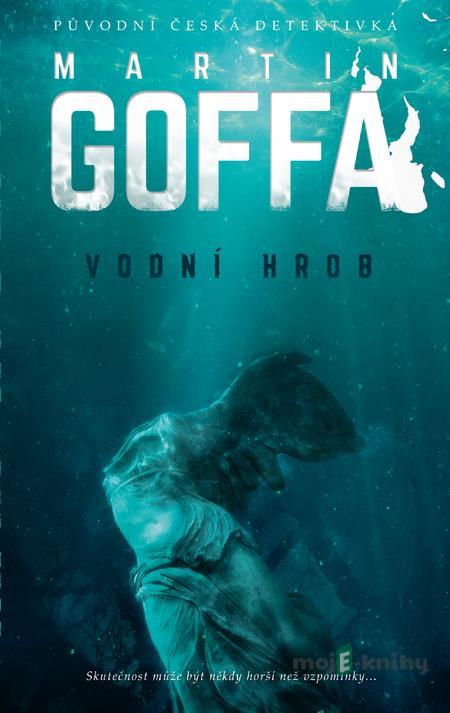 Vodní hrob - Martin Goffa Vodní hrob - Martin Goffa