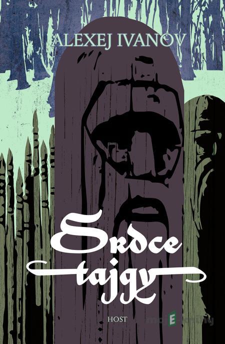 Srdce tajgy - Alexej Ivanov Srdce tajgy - Alexej Ivanov