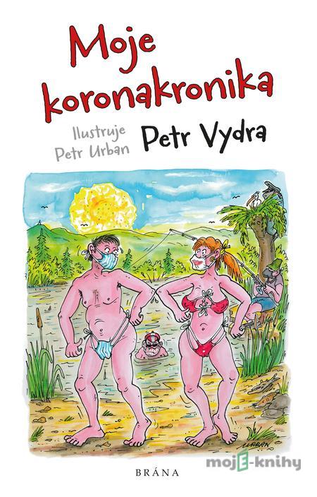Moje koronakronika - Petr Vydra Moje koronakronika - Petr Vydra