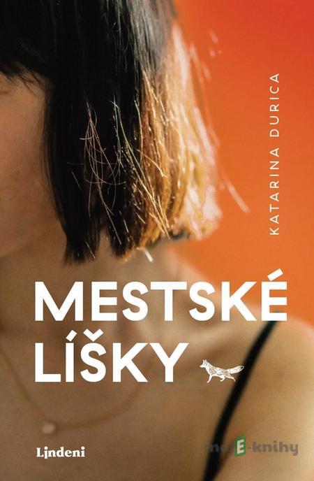 Mestské líšky - Katarina Durica Mestské líšky - Katarina Durica