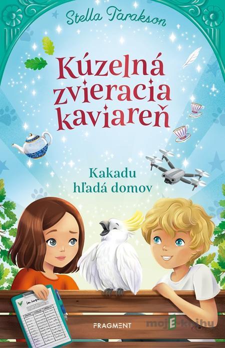 Kúzelná zvieracia kaviareň 2 - Stella Tarakson Kúzelná zvieracia kaviareň 2 - Stella Tarakson