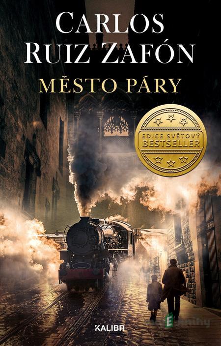 Stín větru: Město páry - Carlos Ruiz Zafón Stín větru: Město páry - Carlos Ruiz Zafón