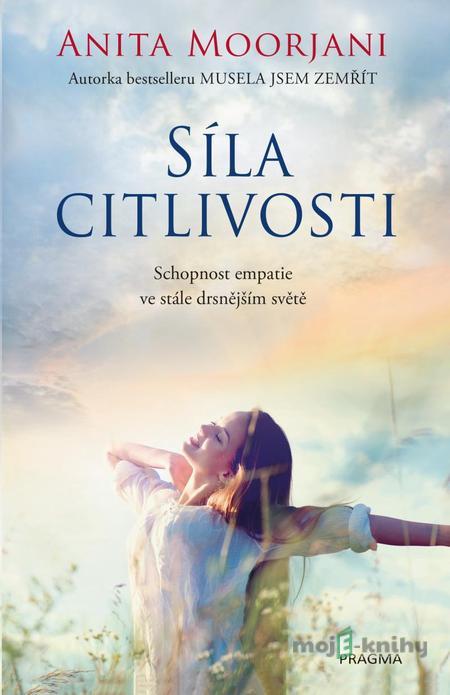 Síla citlivosti - Anita Moorjani Síla citlivosti - Anita Moorjani