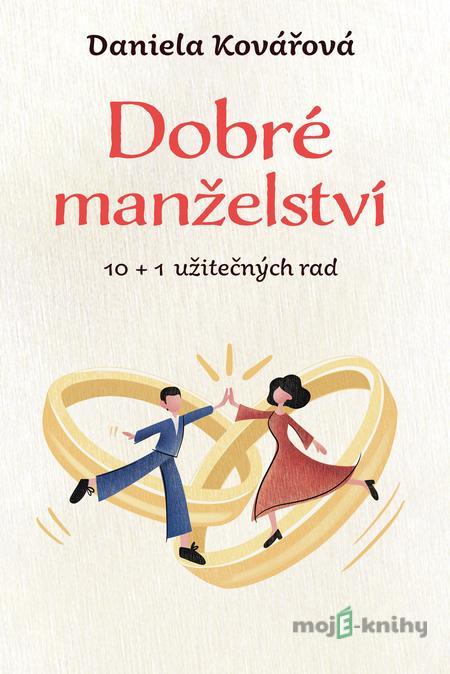 Dobré manželství - Daniela Kovářová Dobré manželství - Daniela Kovářová