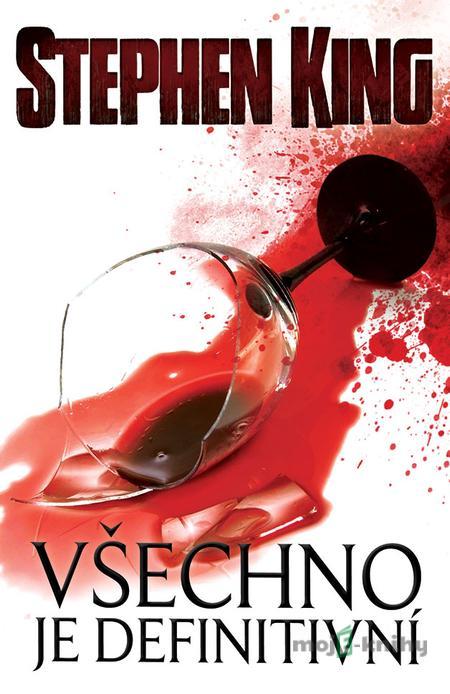 Všechno je definitivní - Stephen King Všechno je definitivní - Stephen King